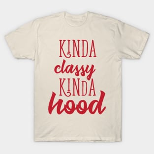 kinda classy kinda hood T-Shirt